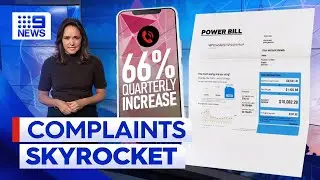 Complaints growing as power bills skyrocket | 9 News Australia