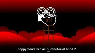 Happyman's ver as Duofactorial band 2