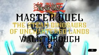 Yu-Gi-Oh - Master Duel - The Steam Dinosaurs of Unchartered Lands - Walkthrough/Gameplay
