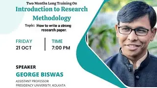 How to Write a Strong Research Paper - Dr. George Biswas - DURS
