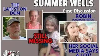 Summer Wells Case | Don's Latest and Robin from Church Speaks her Mind | Live 8.6.2021