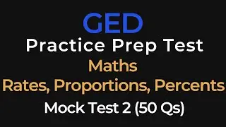 GED Math Practice Test 2 | Rates, Proportions and Percents | 50 Questions - Mock Test 2
