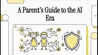 A Parent s Guide to the AI Era