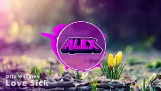 Otto Wallgren - Love Sick (Alex Intro 2016)