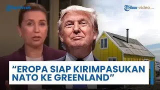Inggris dan Jerman Dorong Penempatan Pasukan NATO di Greenland Cegah AS Kuasai Wilayah Arktik