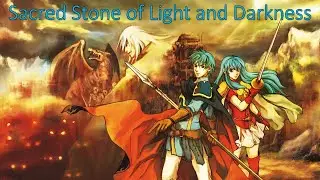 Lorekeeping Fire Emblem: History of Magvel (The Sacred Stones)