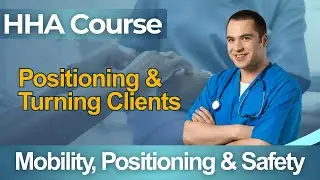 HHA Practice Test 2026 Home Health Aide - Full Course Positioning and Turning Clients
