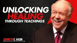 Unlocking Healing Through Kenneth Hagin&rsquo;s Teaching Legacy  || Kenneth E Hagin