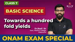 Towards a hundred fold yields | Onam Exam Special | 7th STD Basic Science | Dr.Basil  Sir #exam #7th
