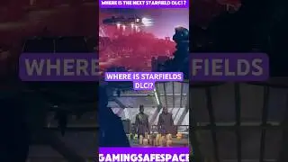 Where Is STARFIELDS DLC!?