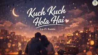 Kuch Kuch Hota Hai | Bollywood Lofi | Shubhashree | Alka Yagnik | JatinLalit | Lofi Mix | Lofi Remix