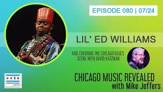 Chicago Music Revealed with Guest Lil&rsquo; Ed