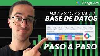 ¿Cómo usar tus BASES DE DATOS o LISTAS DE CLIENTES para potenciar la performance en Google Ads?