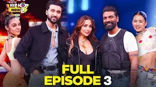 Hip Hop India Season 2 Full Episode 3 | Raghav Juyal, Malaika Arora | The Best Dance Reality Show
