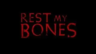Rest My Bones - Trailer