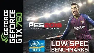Pro Evolution Soccer 2019 on GTX 760 | i5-2320 | 8GB DDR3
