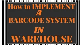 How To Implement a Barcode System in Warehouse