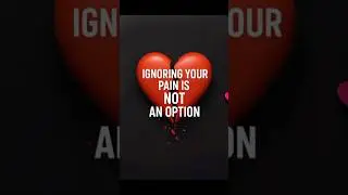 Emotional Healing: Why Ignoring Your Pain Is Not An Option
