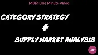 Category Strategy & Supply Market Analysis | Category Management Tips | MBM One Minute Video