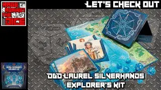 Let's check out the D&D Laurel Silverhands explorer's kit