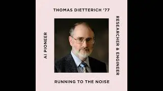 Artificial Intelligence: Tom Dietterich on the Promise and Pitfalls of Machines that Learn