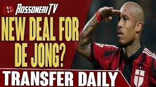 New Deal For De Jong? | AC Milan Transfer Daily | Rossoneri TV