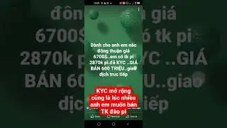 KYC mở rộng cũng l&agrave; l&uacute;c nhiều anh em muốn b&aacute;n TK đ&agrave;o Pi #investtv #pinetwork #kycpinetwork