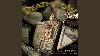 Death Row (feat. Bigg Tupp wit 2 P's in it)