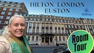 ROOM TOUR | Hilton London Euston. Near St Pancras Station