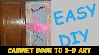 Recycle A Cabinet Door Into 3-D Art - Easy Craft
