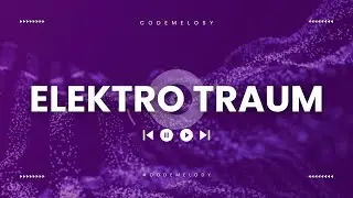 CodeMelody I Elektro Traum Music Video