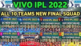 VIVO IPL 2022 | ALL 10 TEAMS NEW CONFIRMED FINAL SQUAD FOR IPL 2022 | ALL TEAM FINAL SQUAD | IPL2022