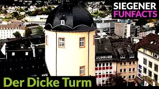 Siegener FunFacts | Der Dicke Turm