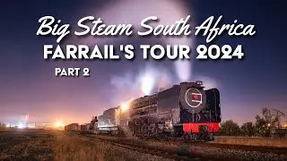 Big Steam in South Africa: Farrail's visit to South Africa 2024 (Part 2)