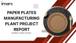 How to Setup a Paper Plates Manufacturing Plant: Detailed Report 2026