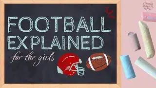 American Football 101 for the Girls! - Rules, Positions, & Game Basics Explained