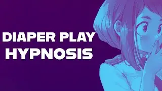 Diaper Play Hypnosis