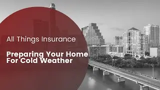 Preparing Your Home For Cold Weather