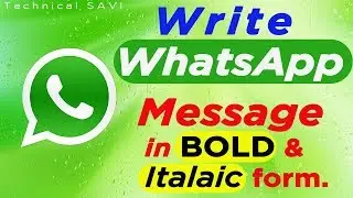 Write your whatsapp message in bold and italic form| whatsapp tricks|Technical SAVI |