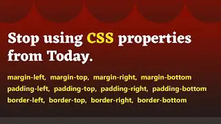 Write better CSS using logical properties | Learn new CSS properties