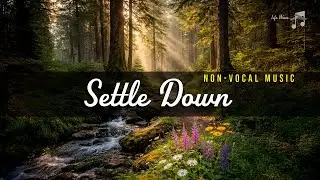 Nature Calm-Down Piano 🌿 Settle Down, Breathe, Feel Safe (90 Min)