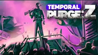Temporal Purge: Z Gameplay PC