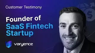 Varyence Get To Know Us Series - Testimony from Sam, the Founder & CEO of a SaaS Fintech Startup