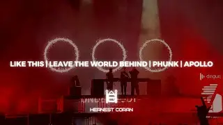 Like This | Leave The World Behind | Phunk | Apollo (Swedish House Mafia Mashup)