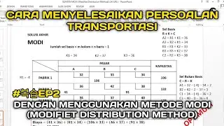 #복습EP2 CARA MENGERJAKAN PERSOALAN TRANSPORTASI MENGGUNAKAN METODE MODI