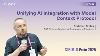 【GOSIM AI Paris 2025】Christian Tzolov: Unifying AI integration with Model Context Protocol