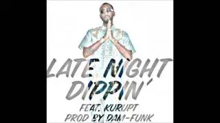 Polyester The Saint -- Late Night Dippin' feat. Kurupt (prod. by Dam-Funk )