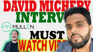 My Reaction To David Michery/Financial Journey Interview (Mullen Automotive)