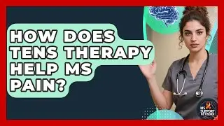 How Does TENS Therapy Help MS Pain? - MS Support Network