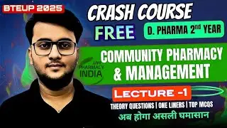 Community Pharmacy & Management L-1 | Crash Course Free | One Liners | D Pharma 2nd Year | BTEUP